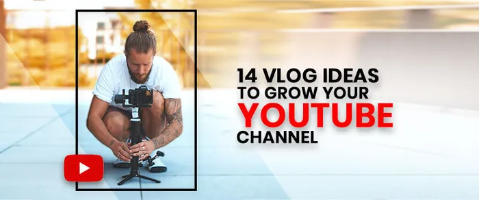 14 Vlog Ideas to Grow Your YouTube Channel in 2026