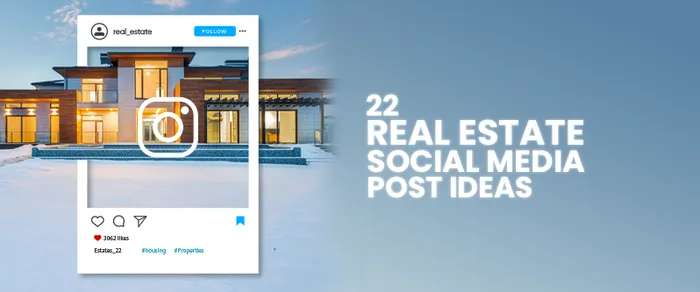22 Real Estate Social Media Posts to Get More Leads in 2025