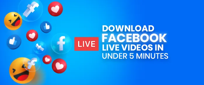 6 Super Easy Ways to Download Facebook Live Videos From any Channel
