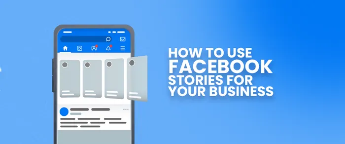How to Use Facebook Stories for Your Business in 2026: Step-by-step Beginner’s Guide