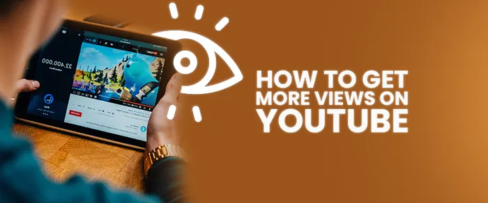 How to Get More Views on YouTube: 13 Proven Ways to Grow in 2026