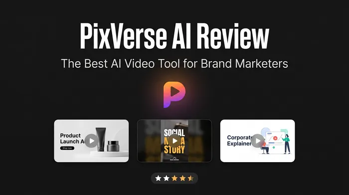 PixVerse AI Review: The Best AI Video Tool for Brand Marketers