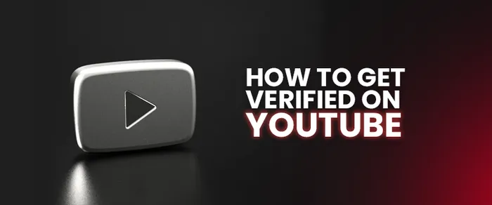 How to Get Verified on YouTube in 2026: Step-by-Step Guide