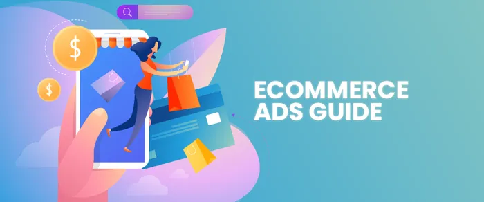 2026's Easiest Guide to Drive Sales with E-commerce Ads