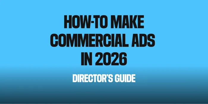 How to Make Commercial Ads in 2026