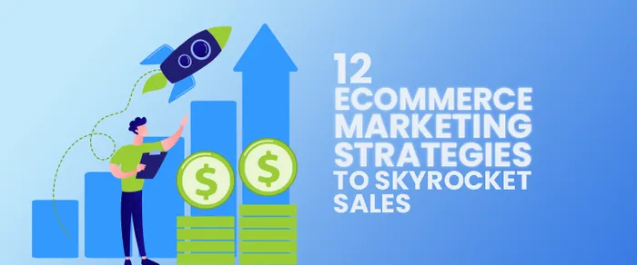 12 Ecommerce Marketing Strategies that Drive Sales in 2026