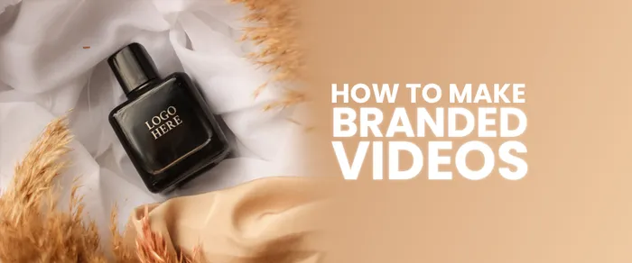 How to Make Successful Branded Videos: Easiest Guide for 2026