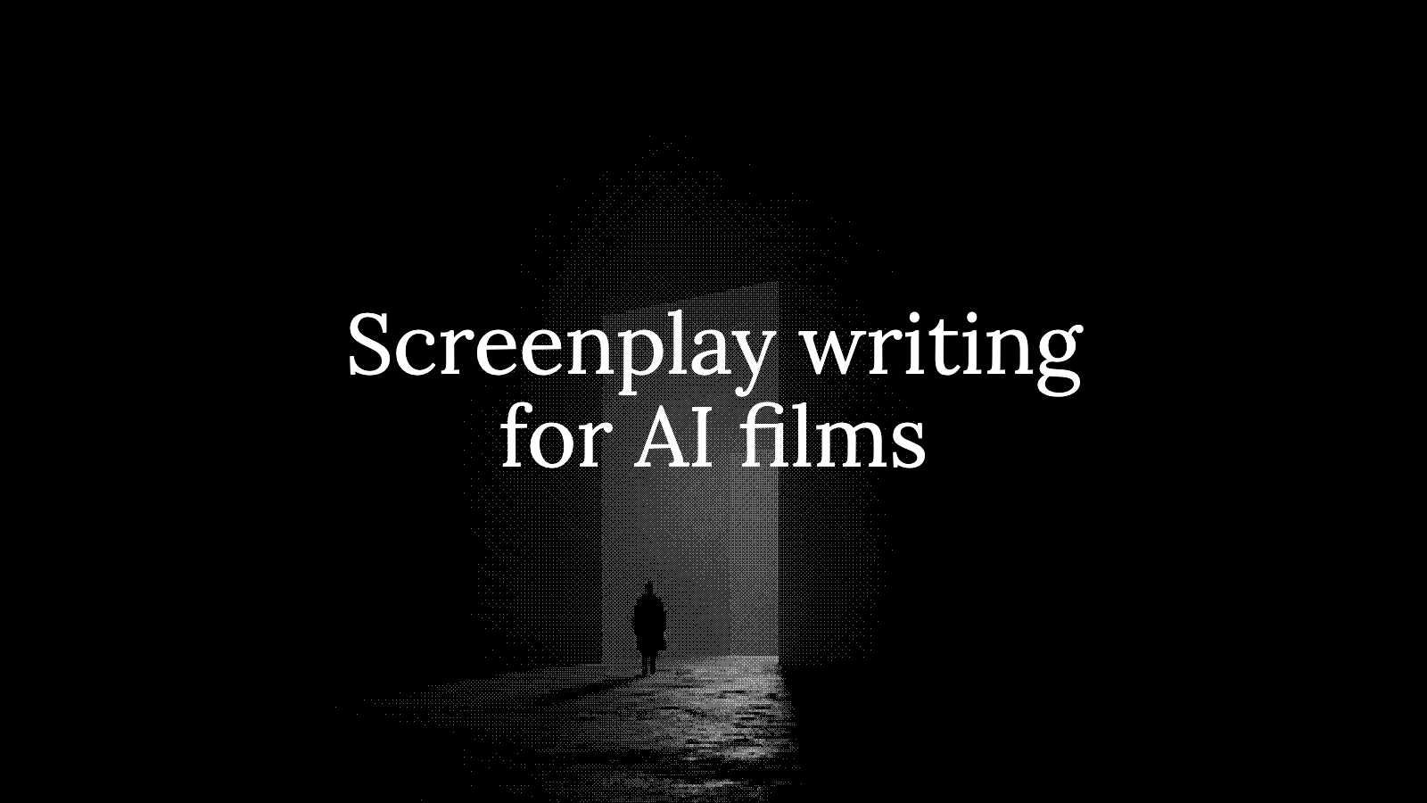 How to Write a Screenplay for AI Film Production (Treatment-First Method)