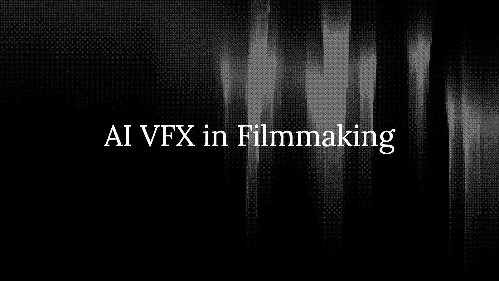 AI VFX: how AI visual effects actually work in filmmaking (2026 guide)