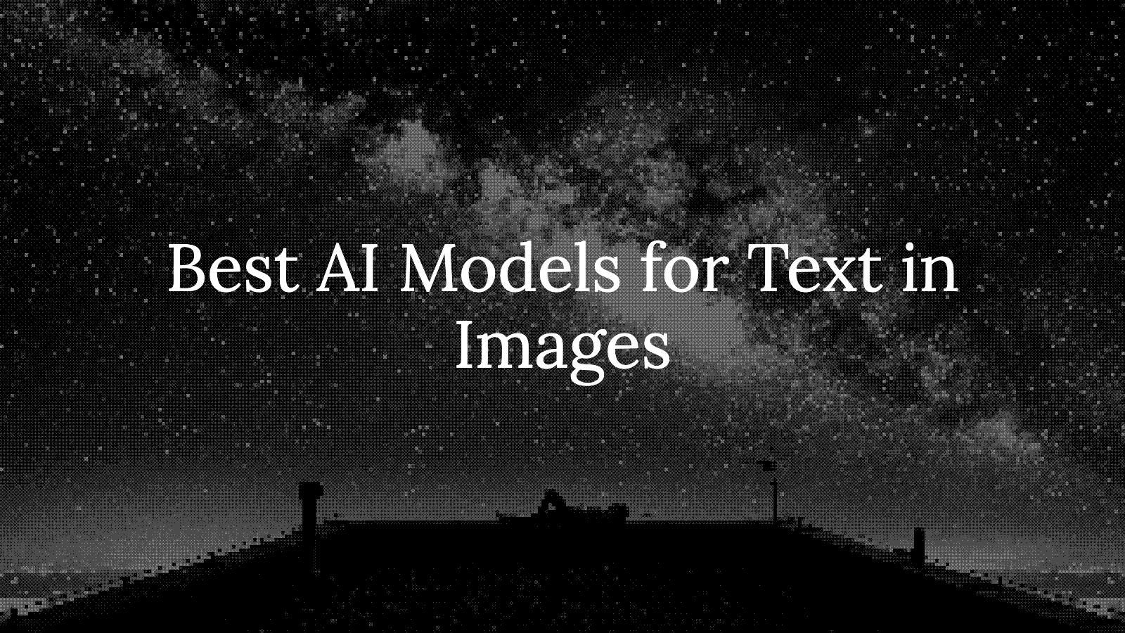 The Best AI Models for Text in Images: Typography, Compared by Job (August 2026)