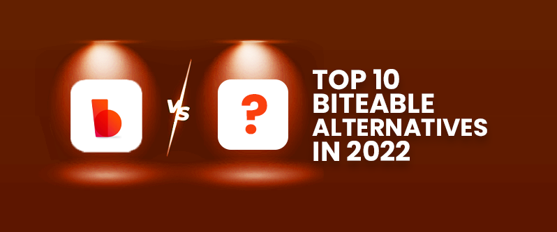 Top 10 Biteable Alternatives in 2022 - Updated List