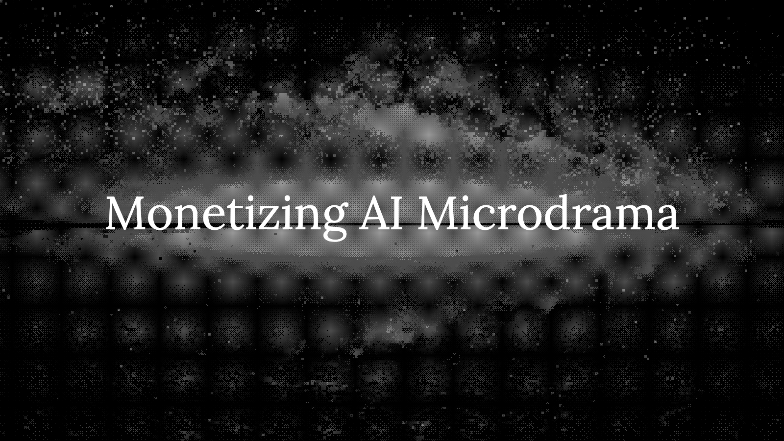 Monetizing an AI Micro-Drama Series